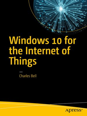 cover image of Windows 10 for the Internet of Things